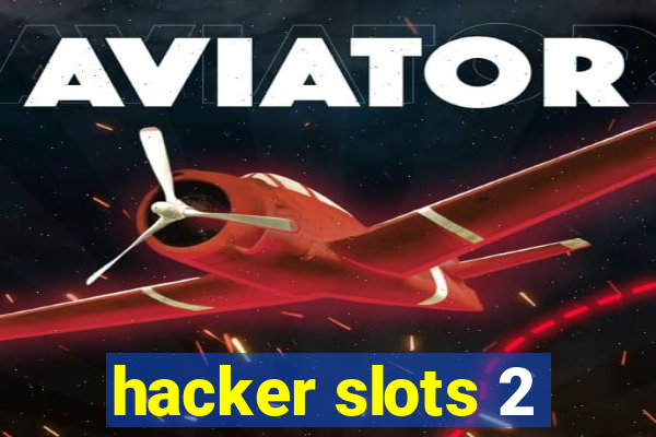 hacker slots 2